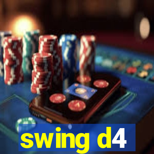 swing d4